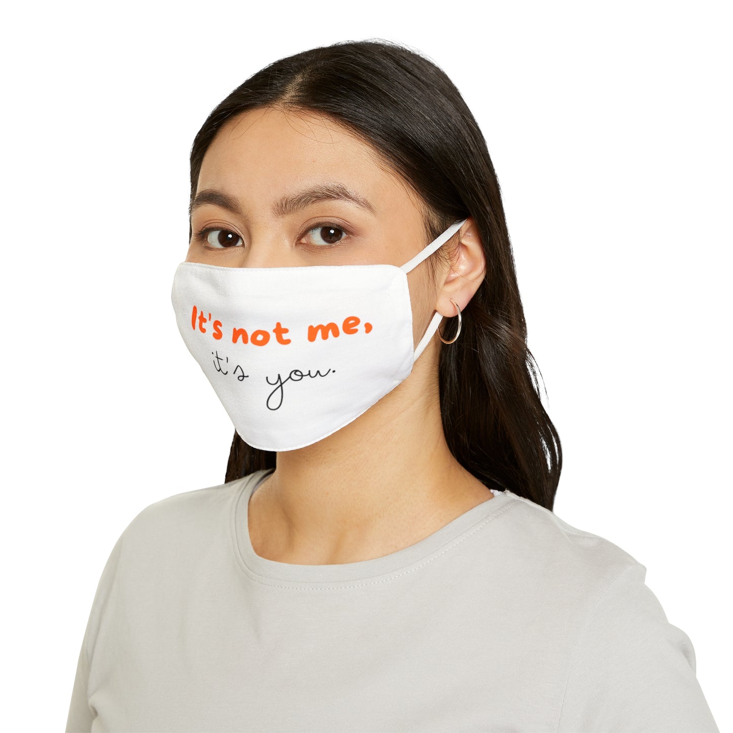 It's Not Me It's You - Snug-Fit Polyester Face Mask