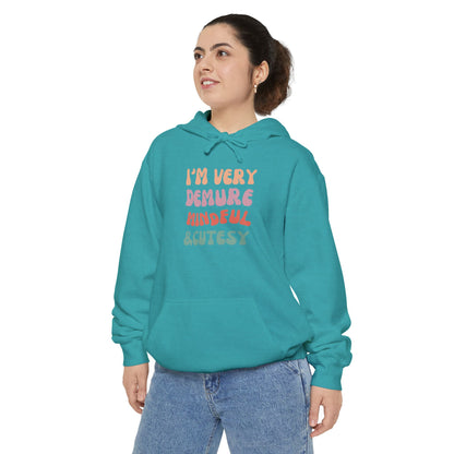 I'm Very Demure, Mindful & Cutesy - Ultra Soft High Quality Unisex Garment-Dyed Hoodie