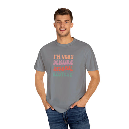 I'm Very Demure, Mindful & Cutesy - Text - Unisex Garment-Dyed T-shirt