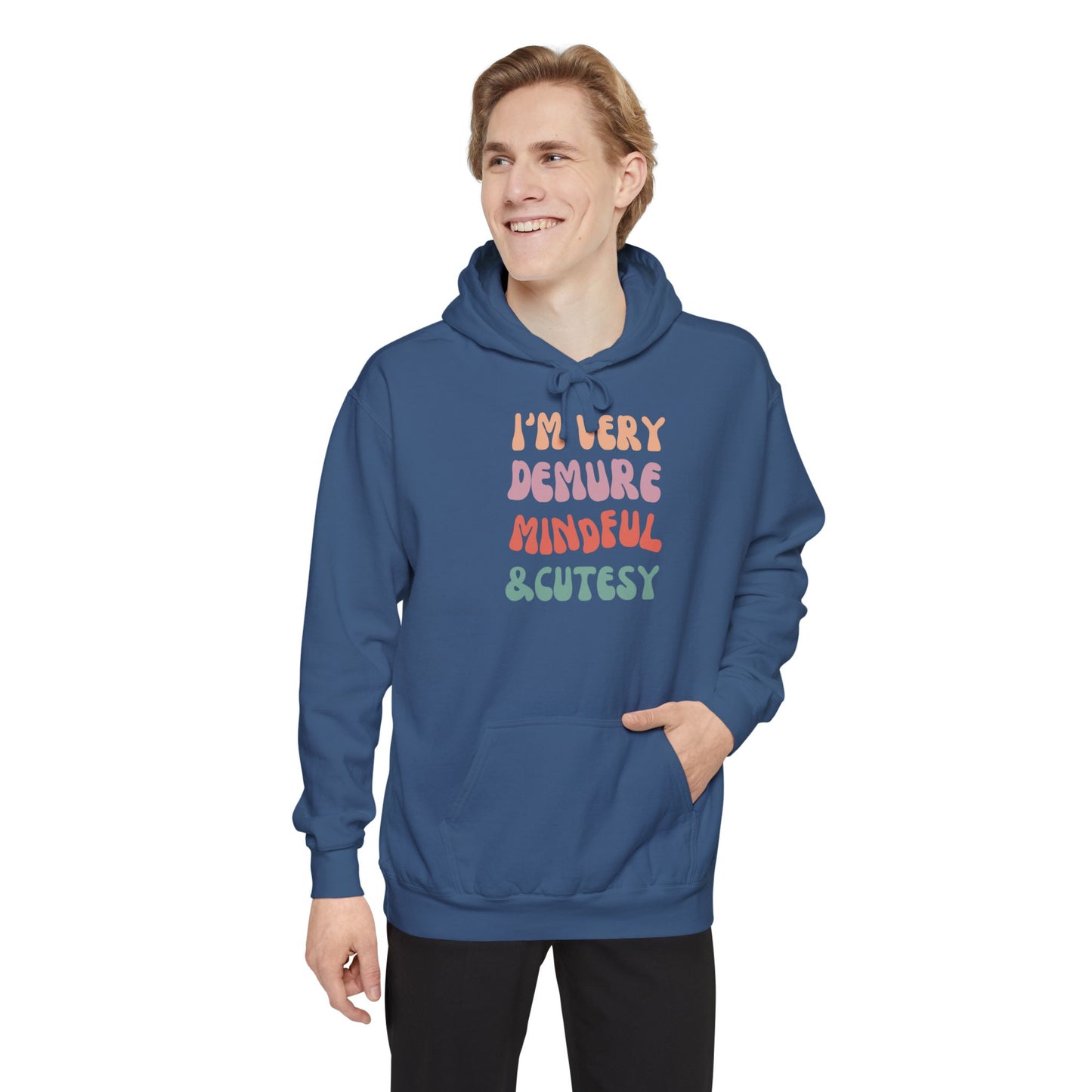 I'm Very Demure, Mindful & Cutesy - Ultra Soft High Quality Unisex Garment-Dyed Hoodie