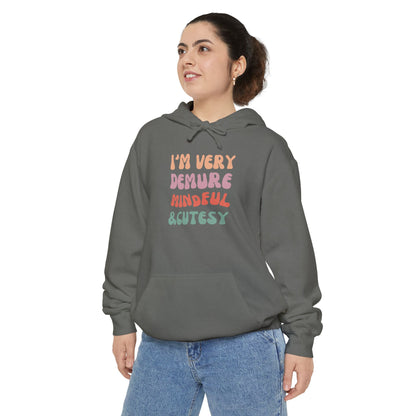 I'm Very Demure, Mindful & Cutesy - Ultra Soft High Quality Unisex Garment-Dyed Hoodie