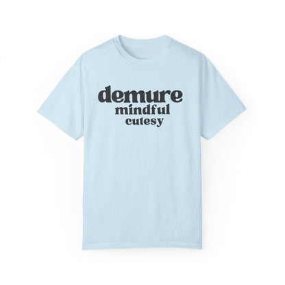 Very Demure. Very Mindful. - Text - Unisex Garment-Dyed T-shirt