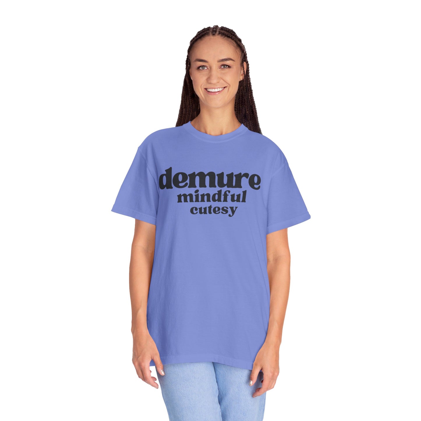 Very Demure. Very Mindful. - Text - Unisex Garment-Dyed T-shirt