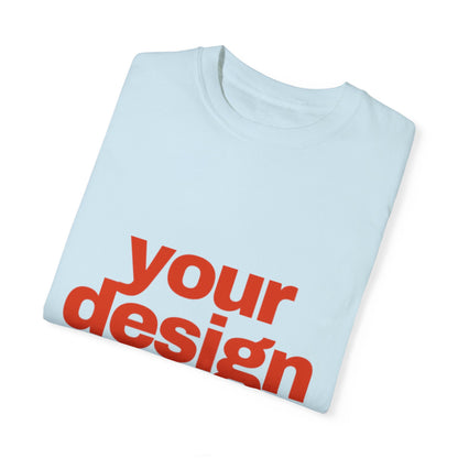 Custom Full Color Back and Front - Comfort Colors - Unisex Garment-Dyed T-shirt