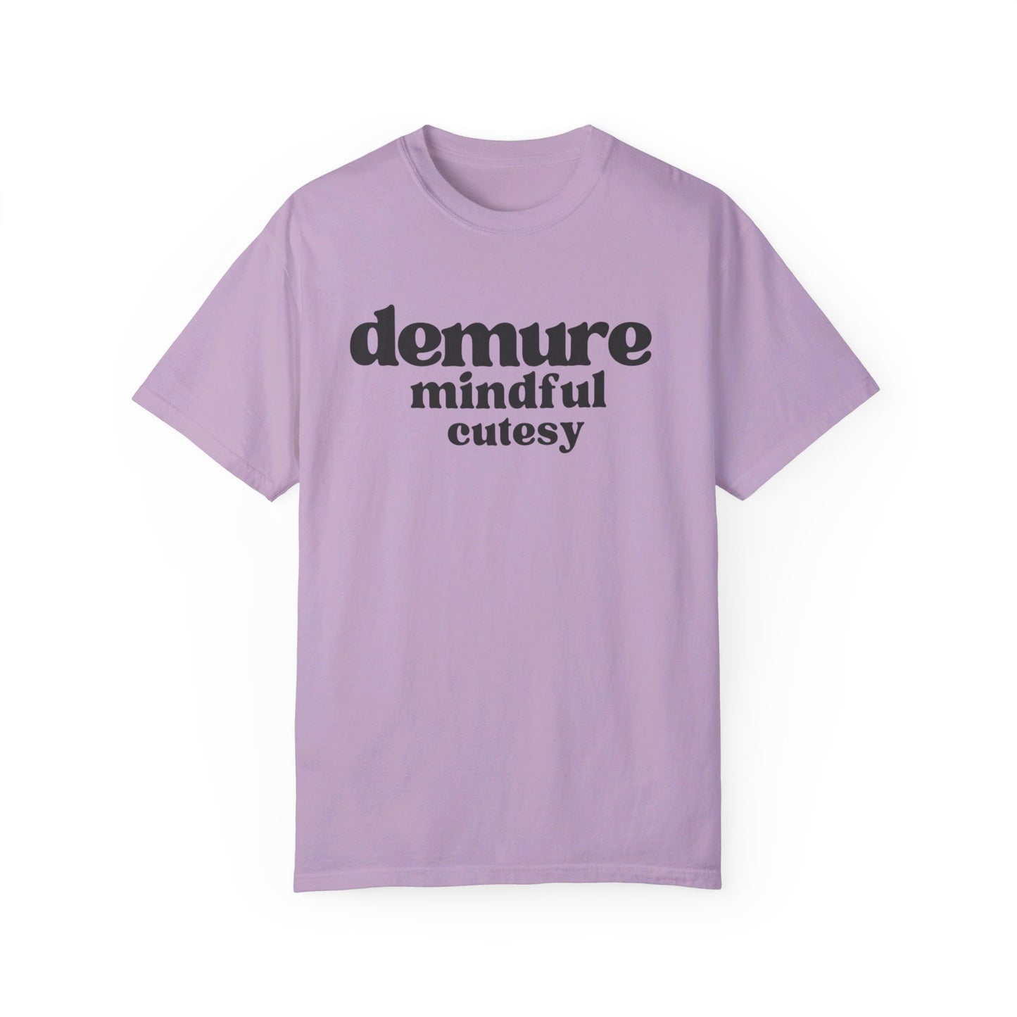 Very Demure. Very Mindful. - Text - Unisex Garment-Dyed T-shirt