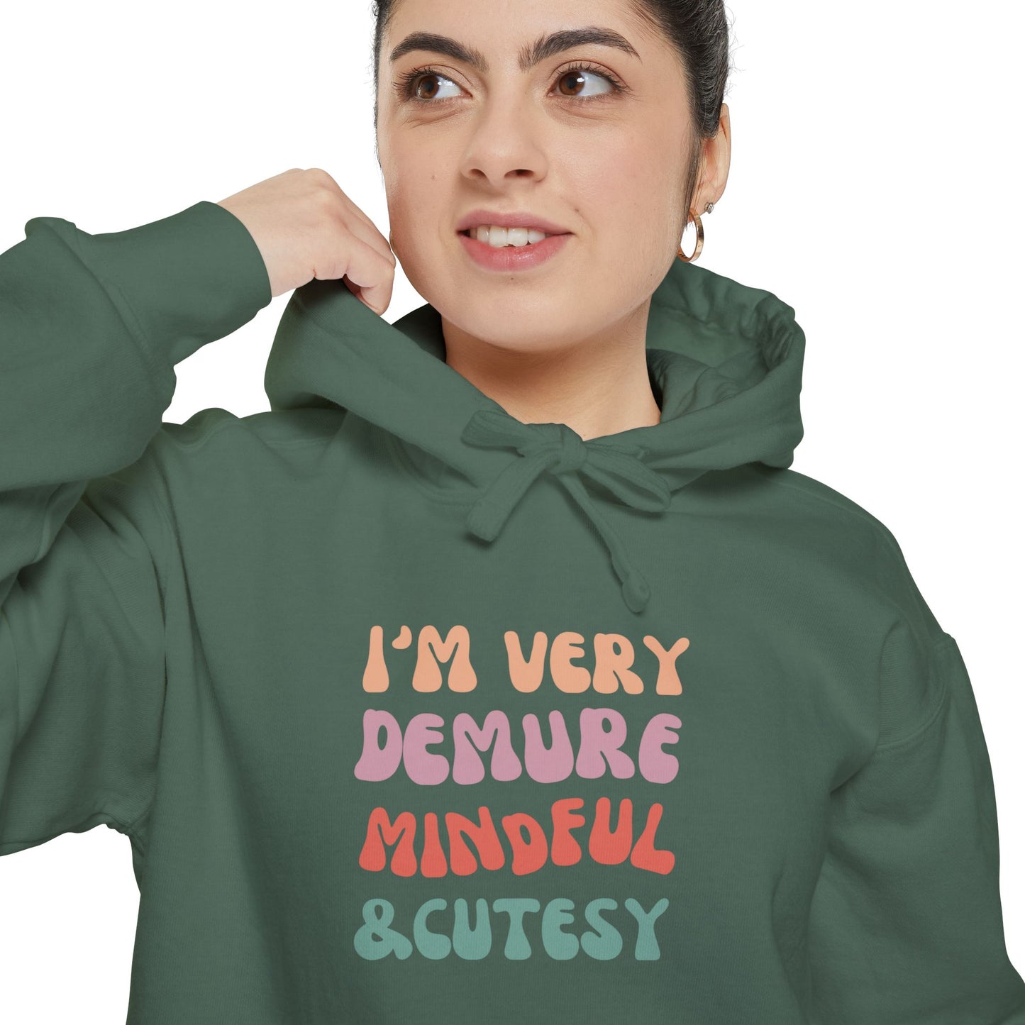 I'm Very Demure, Mindful & Cutesy - Ultra Soft High Quality Unisex Garment-Dyed Hoodie