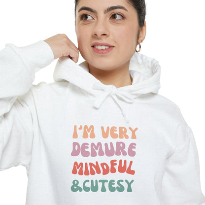 I'm Very Demure, Mindful & Cutesy - Ultra Soft High Quality Unisex Garment-Dyed Hoodie