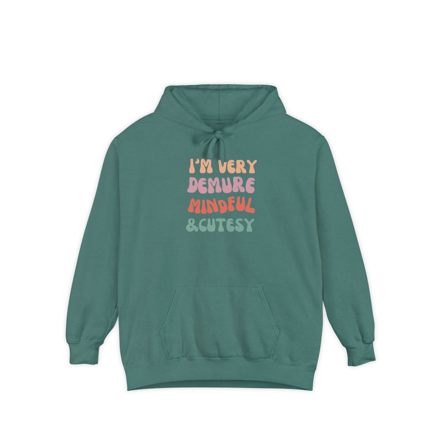 I'm Very Demure, Mindful & Cutesy - Ultra Soft High Quality Unisex Garment-Dyed Hoodie