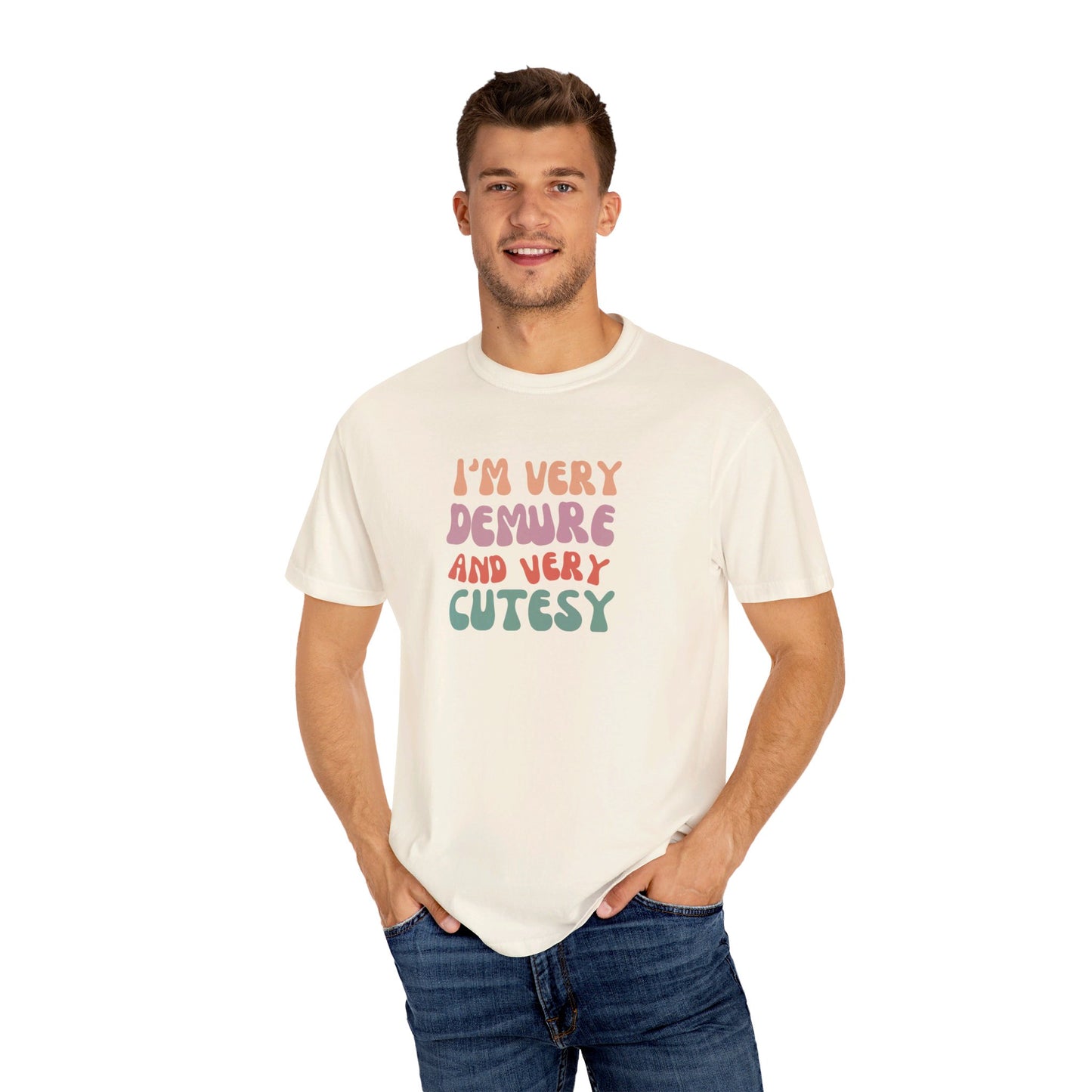 I'm Very Demure and Very Cutesy - Text - Unisex Garment-Dyed T-shirt