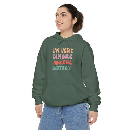 I'm Very Demure, Mindful & Cutesy - Ultra Soft High Quality Unisex Garment-Dyed Hoodie