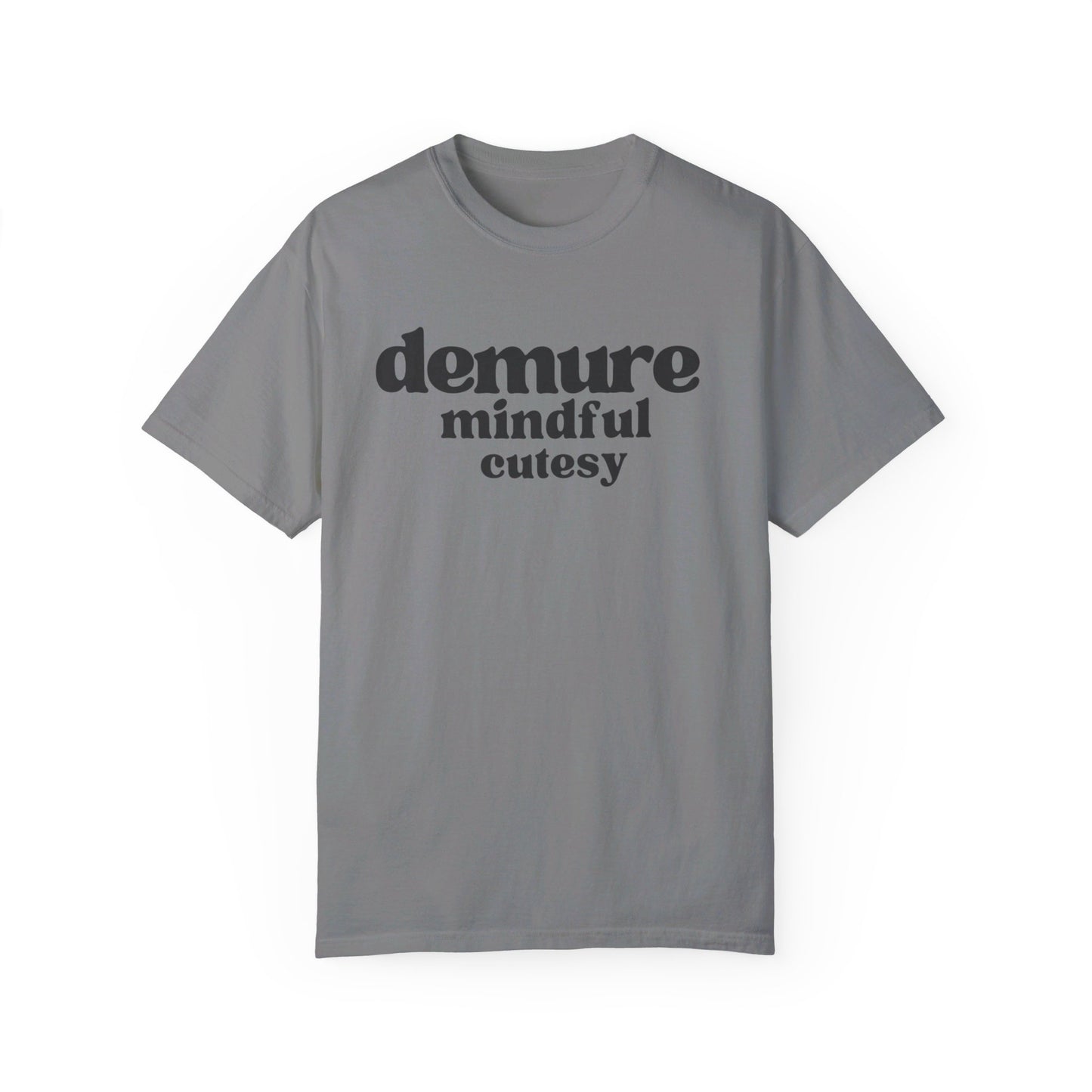 Very Demure. Very Mindful. - Text - Unisex Garment-Dyed T-shirt