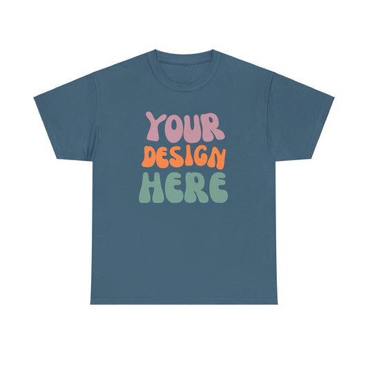 Custom Printed T-Shirt - Upload a Photo or Design and We'll Print and Ship - Many Colors Available - Unisex Heavy Cotton Tee