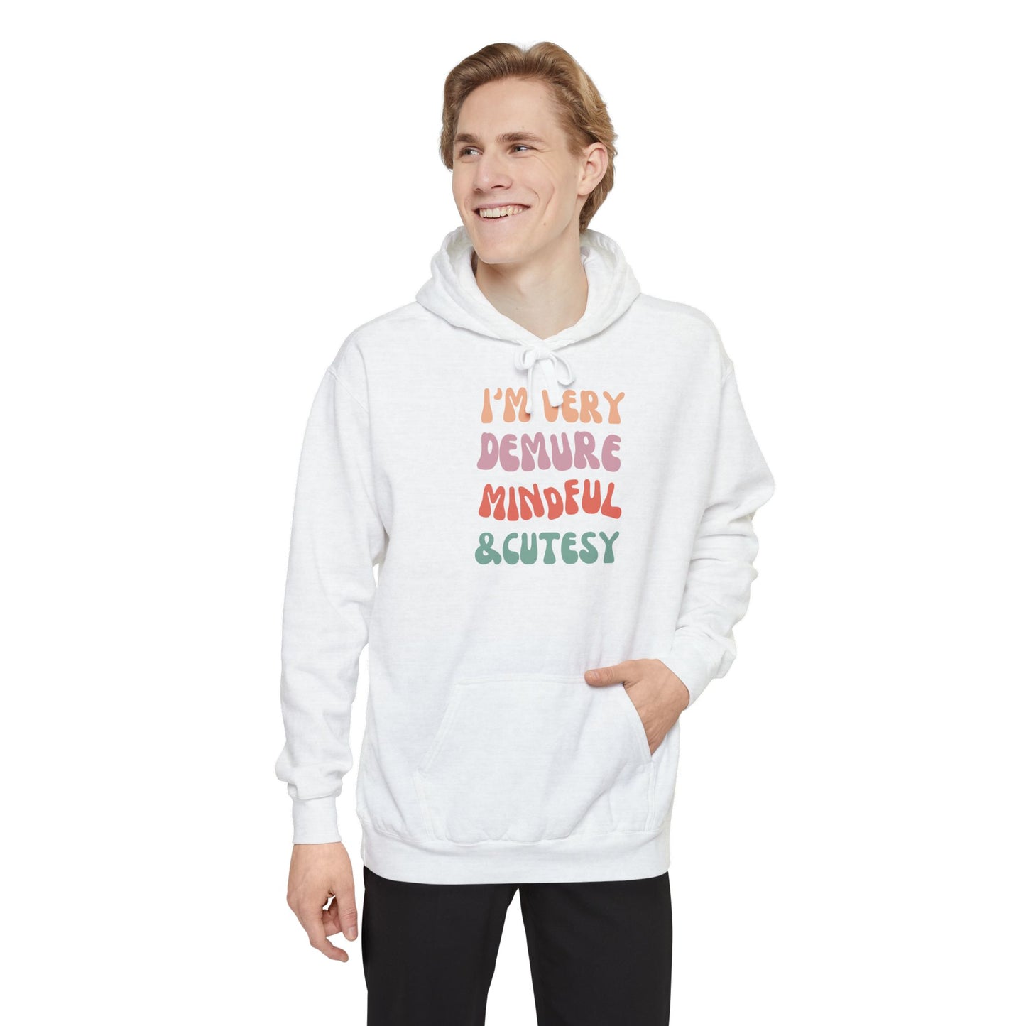 I'm Very Demure, Mindful & Cutesy - Ultra Soft High Quality Unisex Garment-Dyed Hoodie