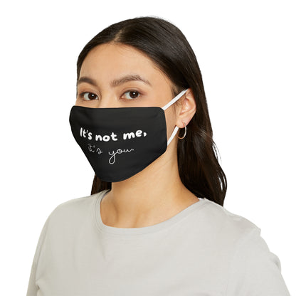 It's Not Me It's You - Black - Snug-Fit Polyester Face Mask