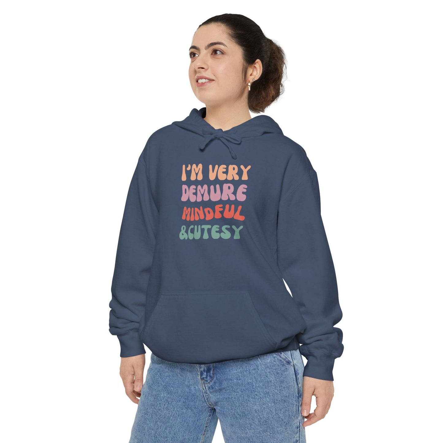 I'm Very Demure, Mindful & Cutesy - Ultra Soft High Quality Unisex Garment-Dyed Hoodie