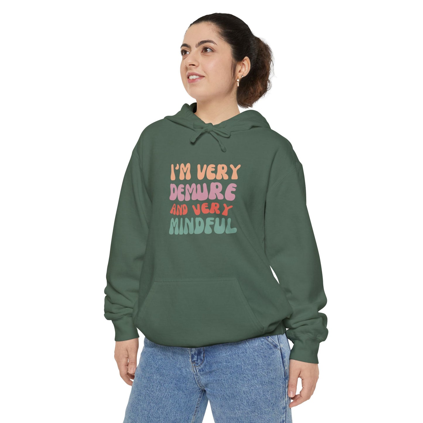 I'm Very Demure and Very Mindful - Ultra Soft High Quality Unisex Garment-Dyed Hoodie