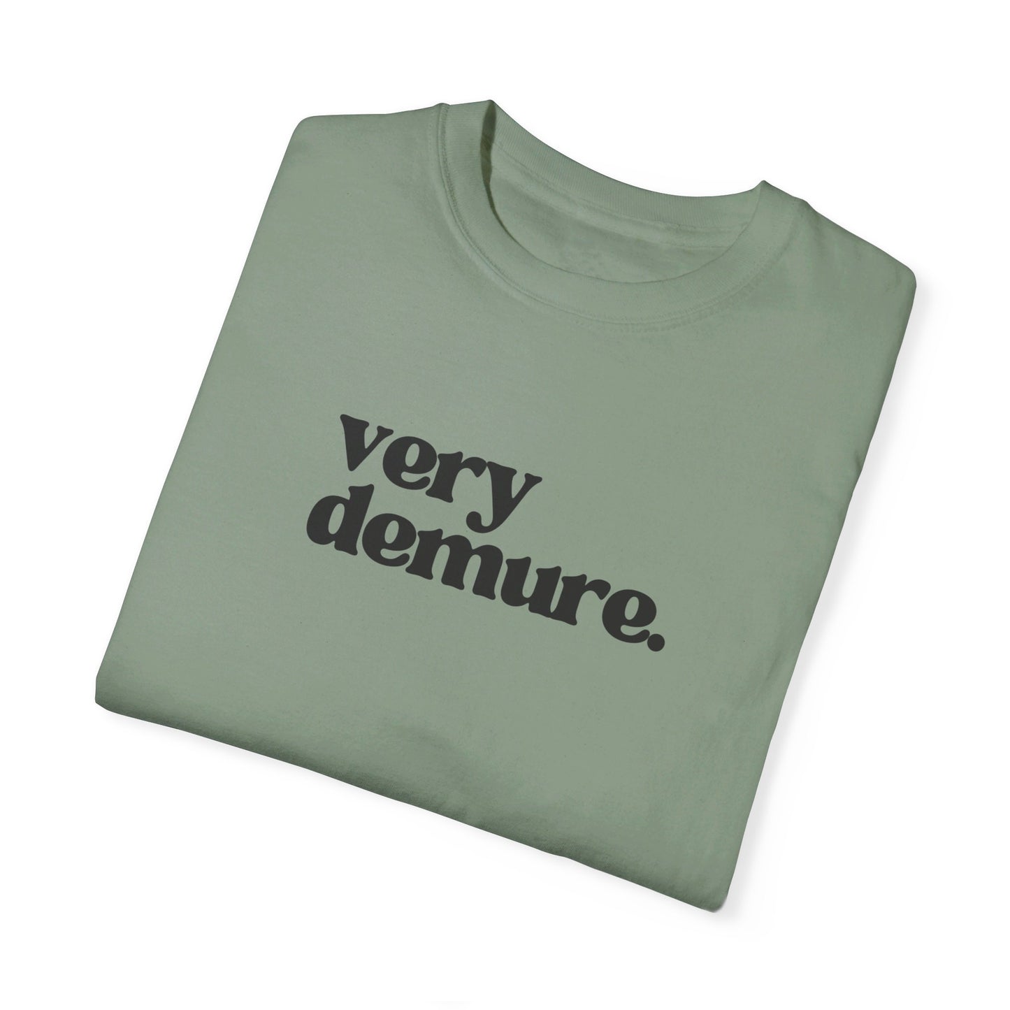 Very Demure. - Text - Unisex Garment-Dyed T-shirt