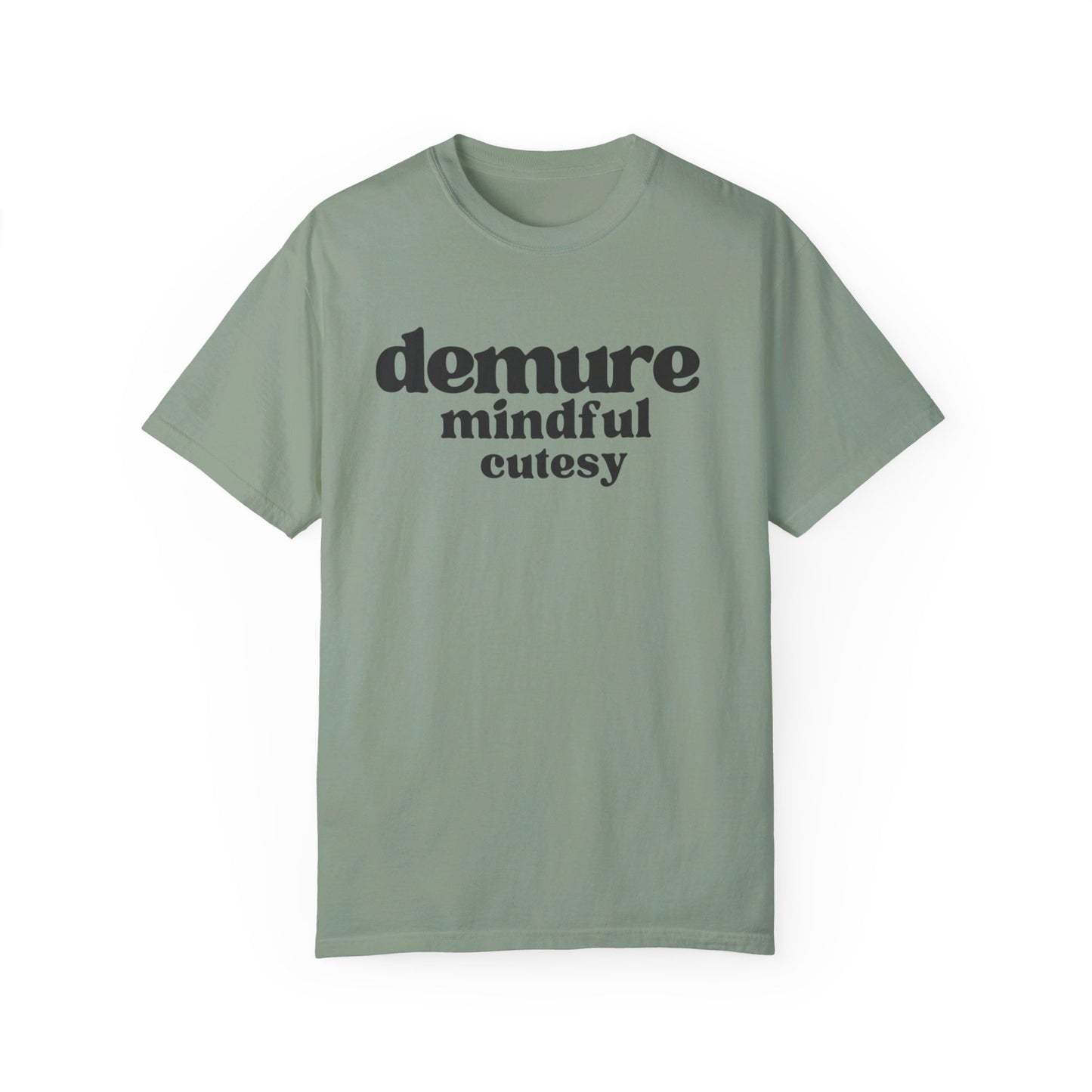 Very Demure. Very Mindful. - Text - Unisex Garment-Dyed T-shirt