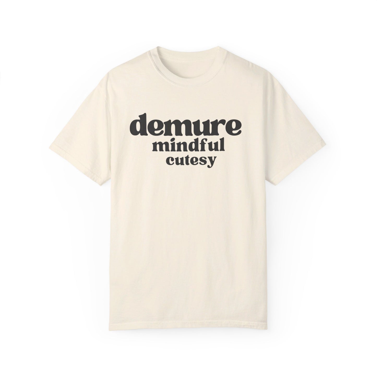 Very Demure. Very Mindful. - Text - Unisex Garment-Dyed T-shirt