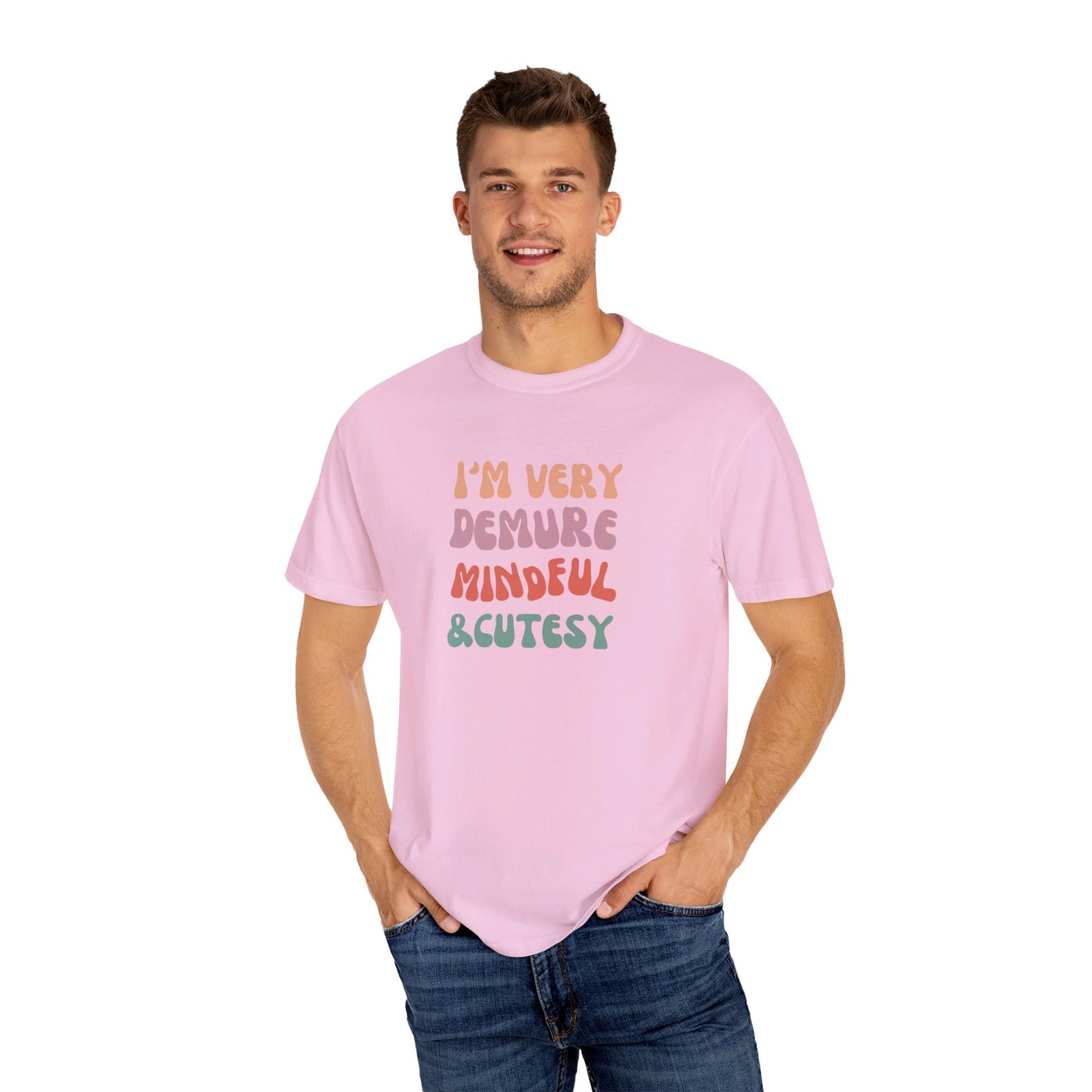 I'm Very Demure, Mindful & Cutesy - Text - Unisex Garment-Dyed T-shirt