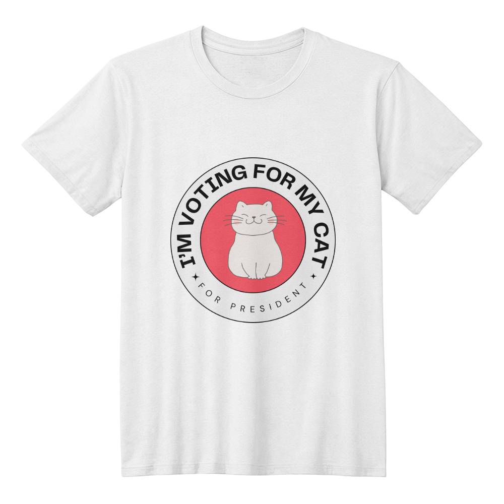 I'm Voting for My Cat For President T-Shirt - Election 2024 Humor